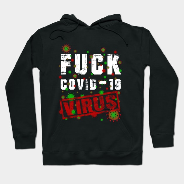 Fuck Covid-19 Hoodie by SashaRusso